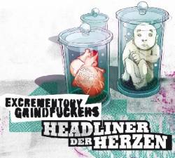 The Excrementory Grindfuckers : Headliner der Herzen
